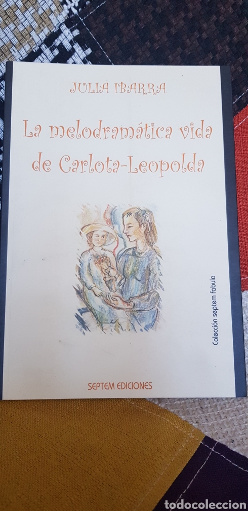 Libros de segunda mano: Libro LA MELODRAM&Aacute;TICA VIDA DE CARLOTA-LEOPOLDA, 2001 - Foto 1