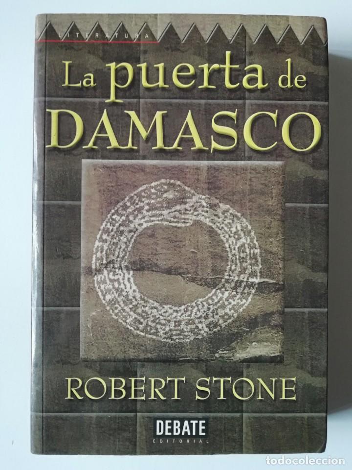Libros de segunda mano: LA PUERTA DE DAMASCO - ROBERT STONE - ED. DEBATE 2000 - Foto 1