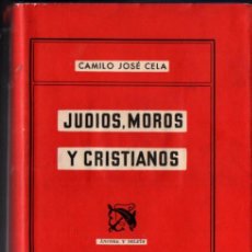 Livros em segunda mão: CAMILO JOSÉ CELA : JUDÍOS, MOROS Y CRISTIANOS (DESTINO, 1956) PRIMERA EDICIÓN. Lote 266650893