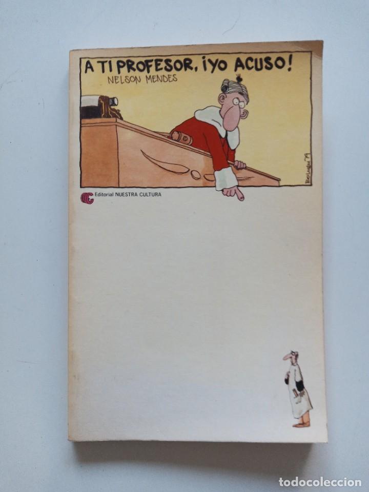 Libros de segunda mano: A TI PROFESOR, !YO ACUSO! NELSON MENDES - Foto 1