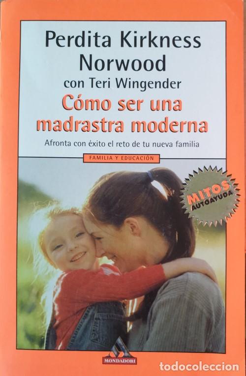 Livres d'occasion: COMO SER UNA MADRASTA MODERNA. AFRONTA CON &Eacute;XITO EL RETO DE TU NUEVA FAMILIA. - KIRKNESS NORWOOD, Pe