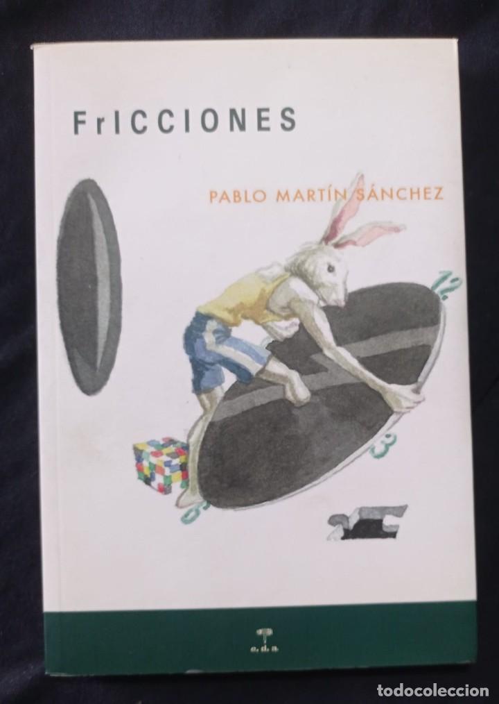 Libros de segunda mano: FrICCIONES - PABLO MART&Iacute;N S&Aacute;NCHEZ - Foto 1