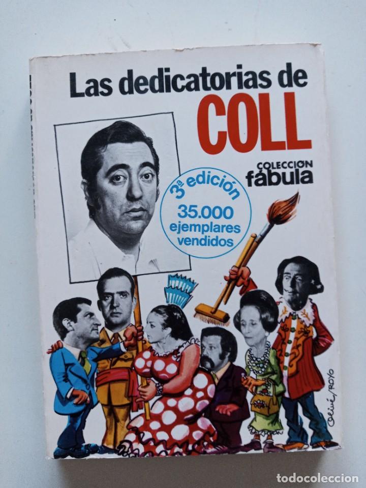 Libros de segunda mano: LAS DEDICATORIAS DE COLL. JOS&Eacute; LUIS COLL - Foto 1