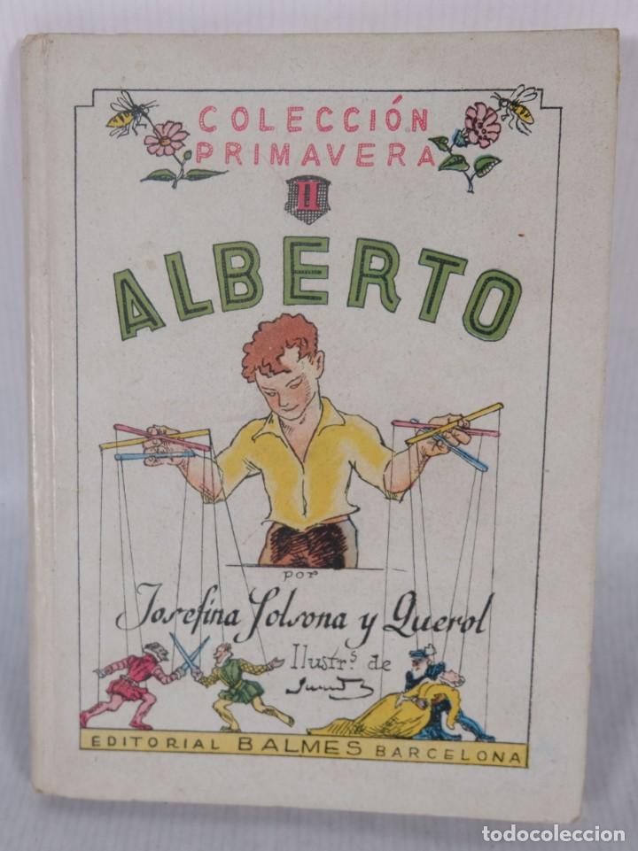 Second hand books: Alberto, colecci&oacute;n primavera - Josefina y Luerol - Editorial Balmes Barcelona 1943