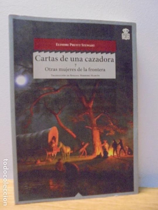 Livres d'occasion: CARTAS DE UNA CAZADORA Y OTRAS MUJERES DE LA FRONTERA. ELINORE PRUITT STEWART. 2014