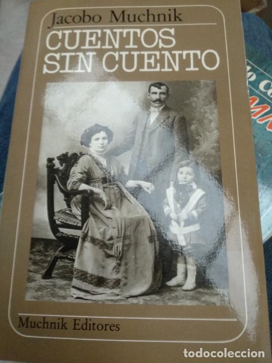 Libros de segunda mano: CUENTOS SIN CUENTO - MUCHNIK, JACOBO - Foto 1