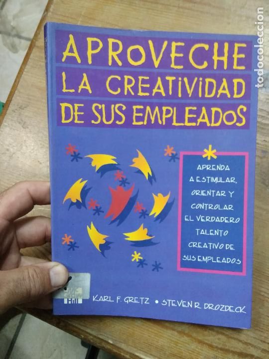 Livres d'occasion: Aproveche la creatividad de sus empleados, Karl F. Gretz y Steven R. Drozdeck. L.25473
