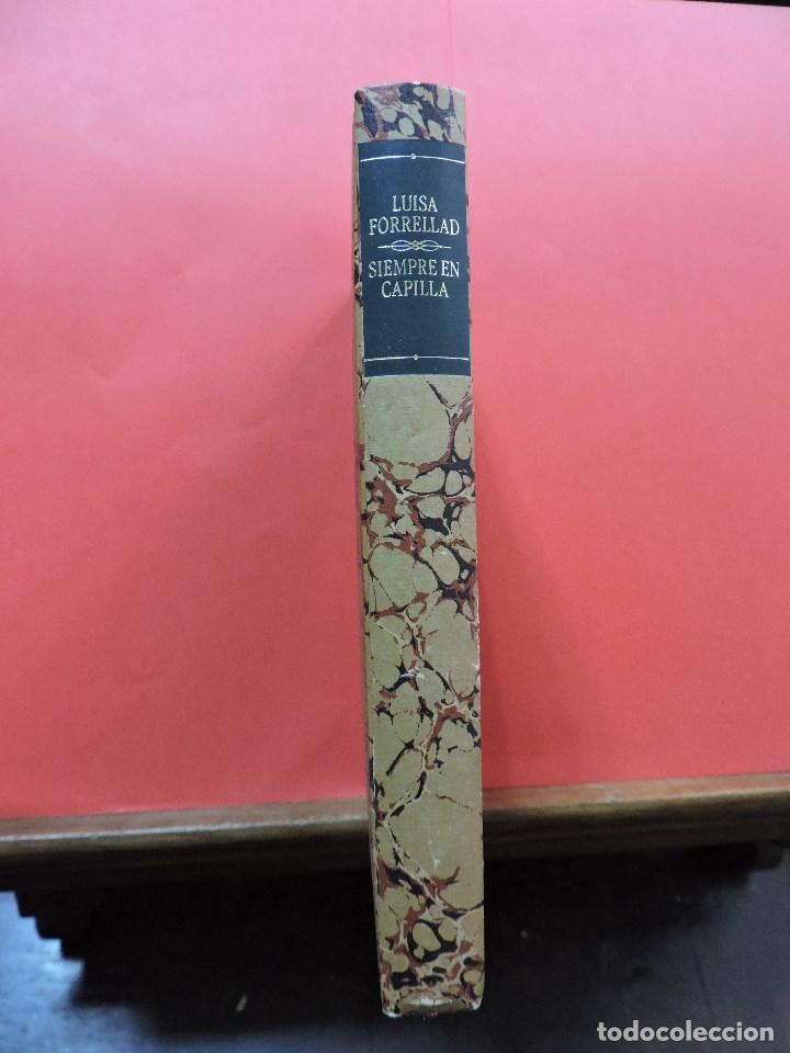 Libros de segunda mano: Siempre en capilla. FORRELLAD, Luisa. C&iacute;rculo de Lectores - Foto 2