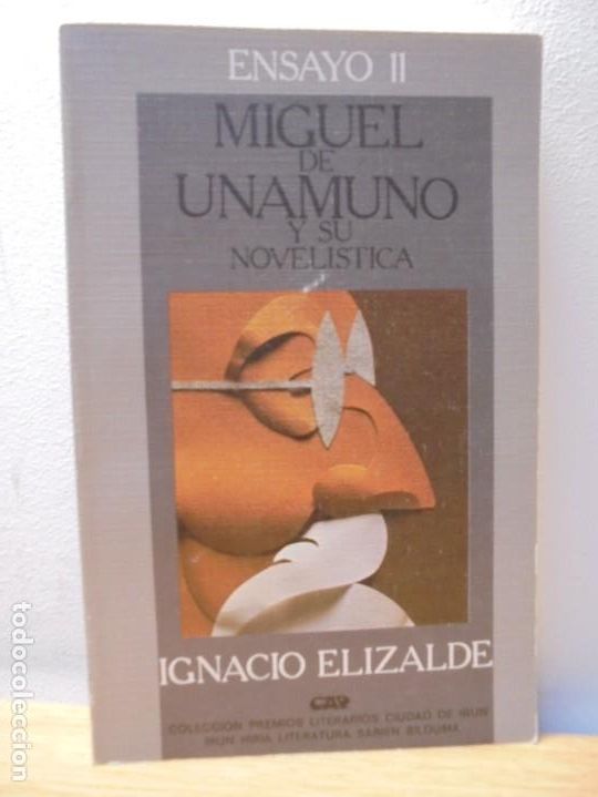 Livres d'occasion: MIGUEL DE UNAMUNO Y SU NOVELISTICA IGNACIO ELIZOLDE. EDITORIAL C.E.C.A.. 1983
