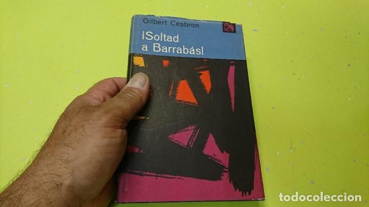 Libros de segunda mano: SOLTAD A BARRABAS, GILBERT CESBRON, EDICIONES DESTINO, 1961 - Foto 3