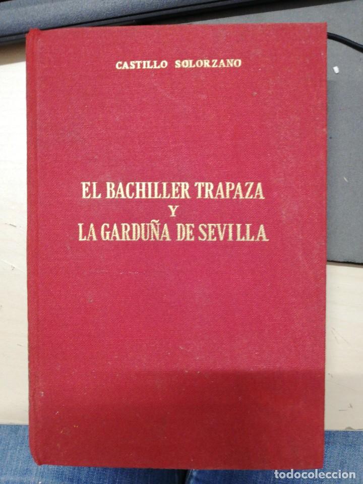 Libros de segunda mano: EL BACHILLER TRAPAZA Y LA GARDU&Ntilde;A DE SEVILLA. SOLORZANO, Castillo. 1966