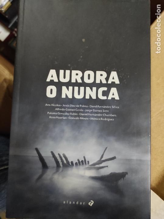 Libros de segunda mano: AURORA O NUNCA - Foto 1