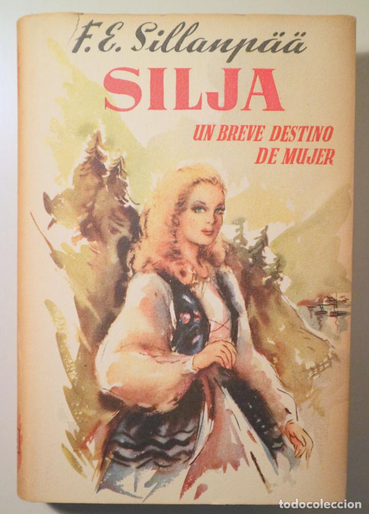 Gebrauchte B&uuml;cher: SILLANP&Auml;&Auml;, F.E. - SILJA. UN BREVE DESTINO DE MUJER - Barcelona 1945- 1&ordf; edic. en espa&ntilde;ola
