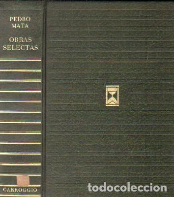 Libros de segunda mano: OBRA SELECTAS DE PEDRO MATA. A-PI-947 - Foto 1