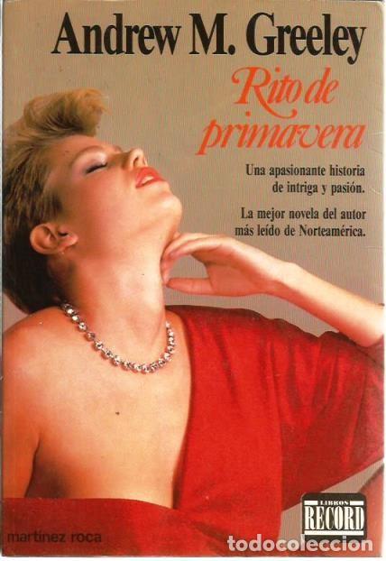 Libros de segunda mano: LIBRO, &rdquo;RITO DE PRIMAVERA&rdquo;, DE ANDREW M. GREELEY, ED. MARTINEZ ROCA 1989
