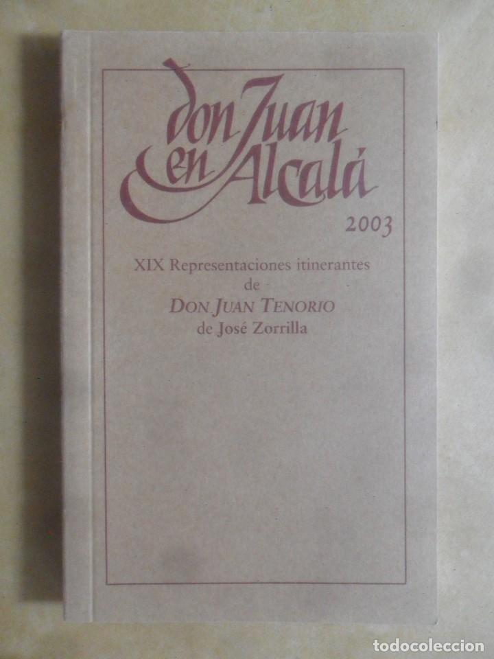 Livres d'occasion: DON JUAN EN ALCALA - DE JOSE ZORRILLA - AYUNTAMIENTO ALCALA DE HENARES - 2003