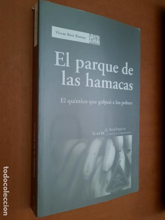 Libros de segunda mano: EL PARQUE DE LAS HAMACAS. VICENT BOIX BORNAY. EL QUIMICO QUE GOLPE&Oacute; A LOS POBRES. BUEN ESTADO. E4 5