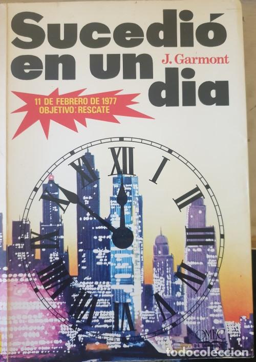 Libros de segunda mano: SUCEDI&Oacute; EN UN DIA. - GARMONT, J. - Foto 1