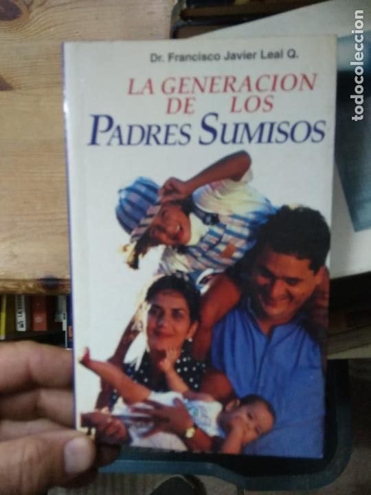 Gebrauchte B&uuml;cher: La generaci&oacute;n de los padres sumisos, Dr. Francisco Javier Leal Q. L.25655