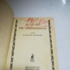 Libros de segunda mano: DETECTIVE POR CORRESPONDENCIA. RAYMOND CHANDLER. 1945. SELECCIONES DE BIBLIOTECA ORO. TAPA DURA. Lote 340850323