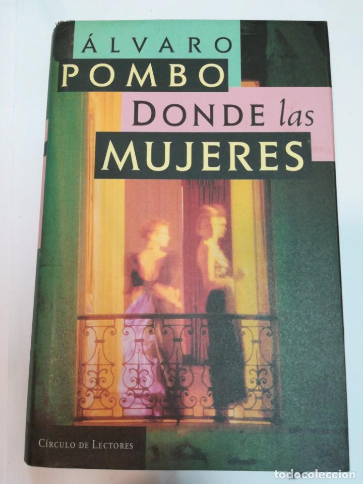Livres d'occasion: &Aacute;LVARO POMBO Donde las mujeres SA4523