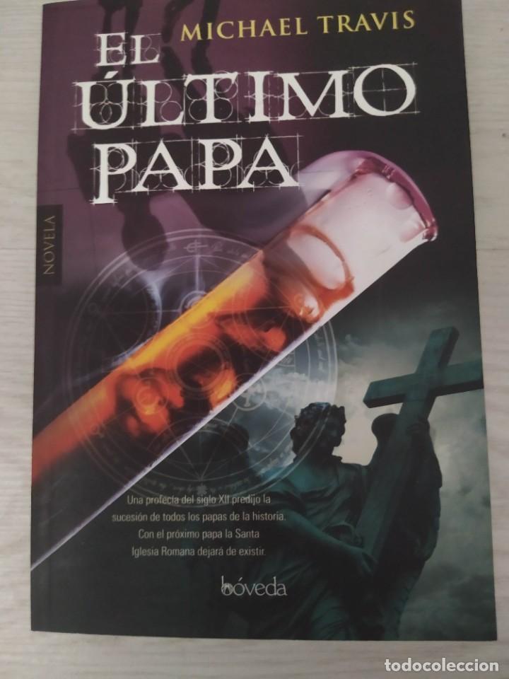Libros de segunda mano: EL &Uacute;LTIMO PAPA - MICHAEL TRAVIS - Foto 1