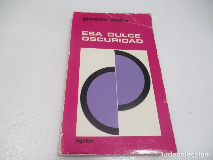 Gebrauchte B&uuml;cher: GIOVANNI ARPINO Esa dulce oscuridad W7834