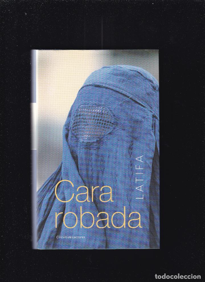 Libros de segunda mano: CARA ROBADA - LATIFA - CIRCULO LECTORES 2002 - Foto 1