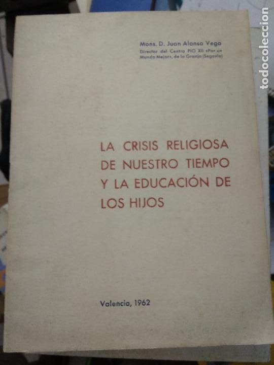 Gebrauchte B&uuml;cher: La crisis religiosa de nuestro tiempo y la educaci&oacute;n de los hijos. 1962. L.25756