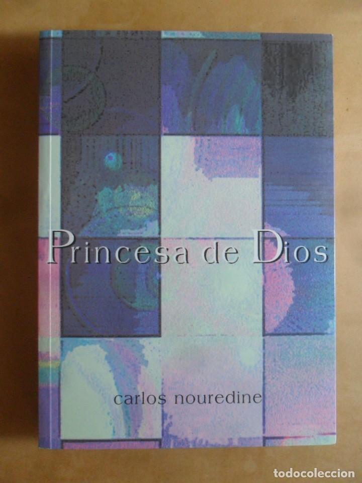 Libros de segunda mano: PRINCESA DE DIOS - CARLOS NOUREDINE - 2003 - Foto 1