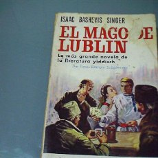 Libros de segunda mano: EL MAGO DE LUBLIN - ISAAC BASHEVIS SINGER