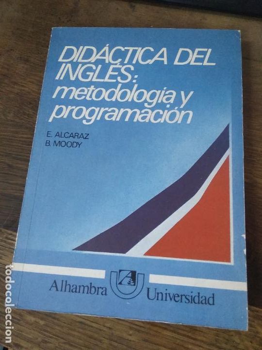 Gebrauchte B&uuml;cher: Did&aacute;ctica del ingl&eacute;s: metodolog&iacute;a y programaci&oacute;n, E. Alcaraz y B. Moody. L.25843
