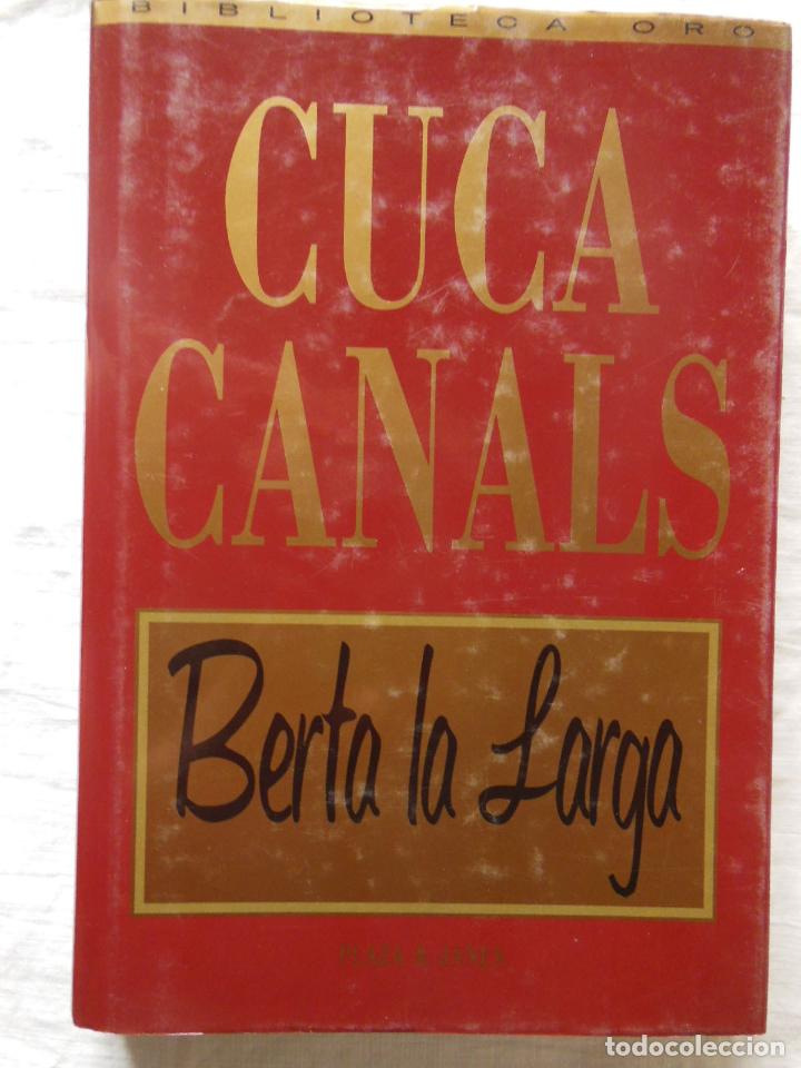 Libros de segunda mano: BERTA LA LARGA. 1996 CUCA CANALS - Foto 1