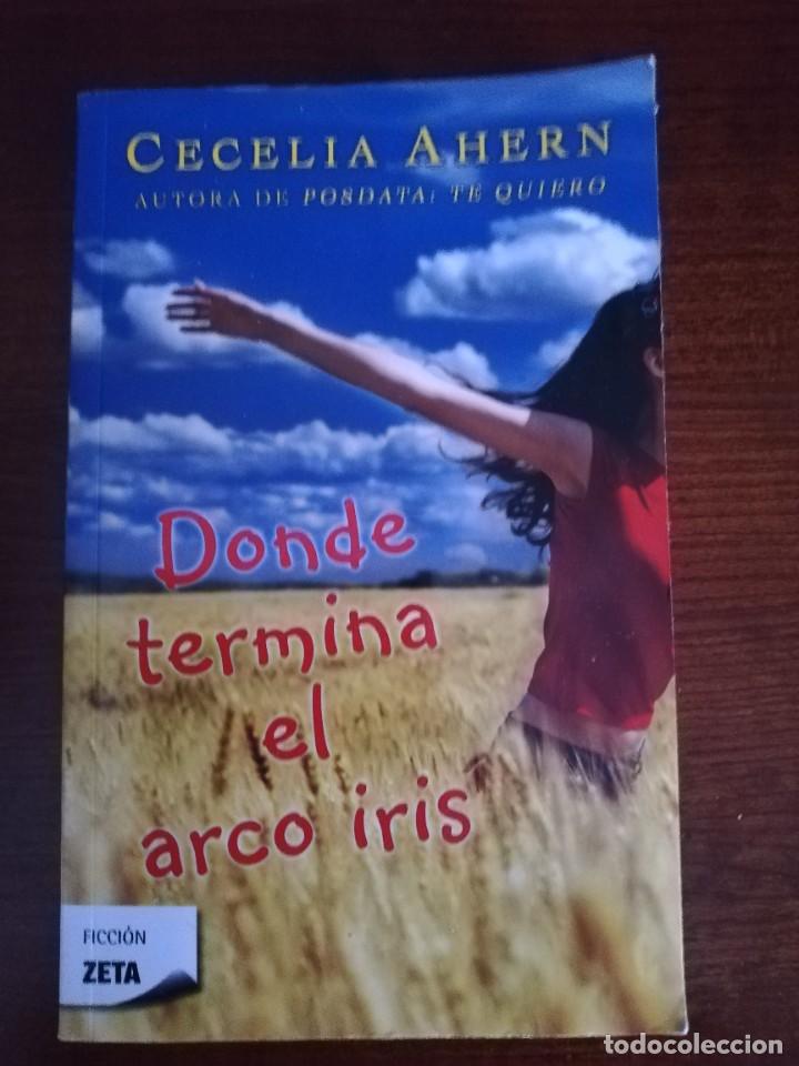 Libros de segunda mano: DONDE TERMINA EL ARCO IRIS DE CECELIA AHERN - Foto 1