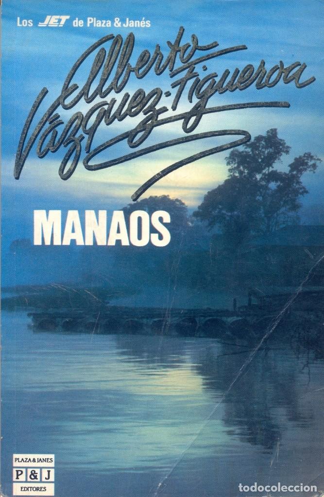 Libros de segunda mano: MANAOS, ALBERTO VAZQUEZ FUIGUEROA, MANAOS, 255 PAG. 18X11,5X1,5 CM PESO 158 GR VER DESCRIPCION FOTOS