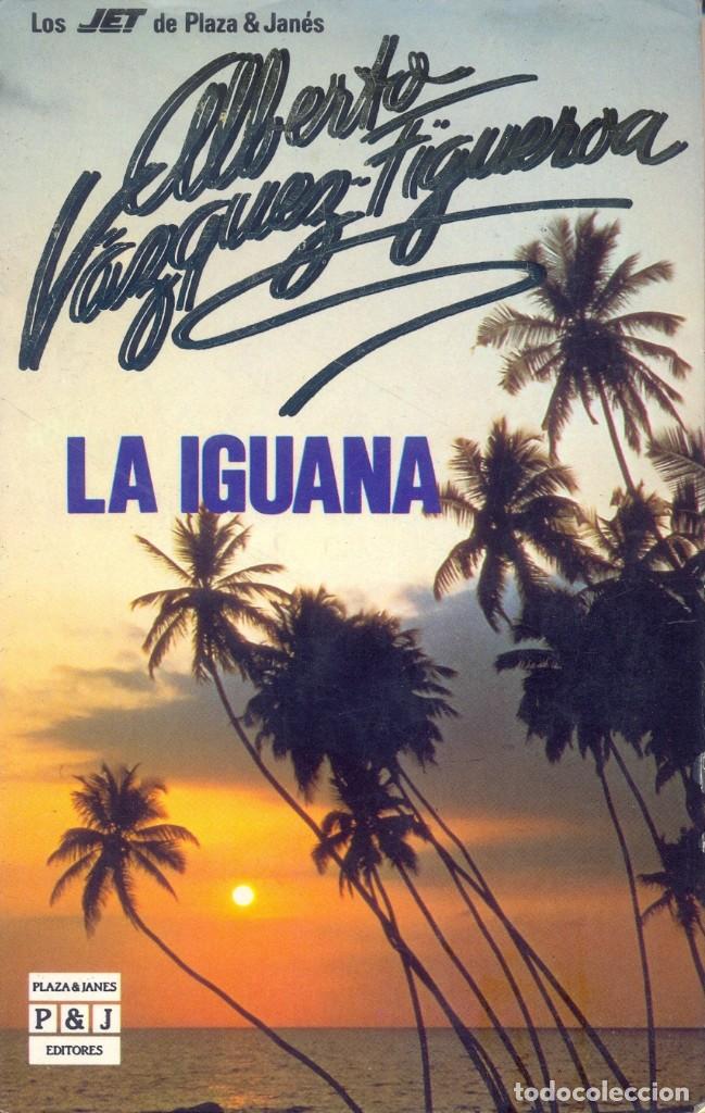 Libros de segunda mano: ALBERTO VAZQUE FIGUEROA , LA IGUANA, 251 PAGINAS, 158 GR, 18X11,5 XF1,5CM DESCRIPCION EN FOTOGRAFIAS