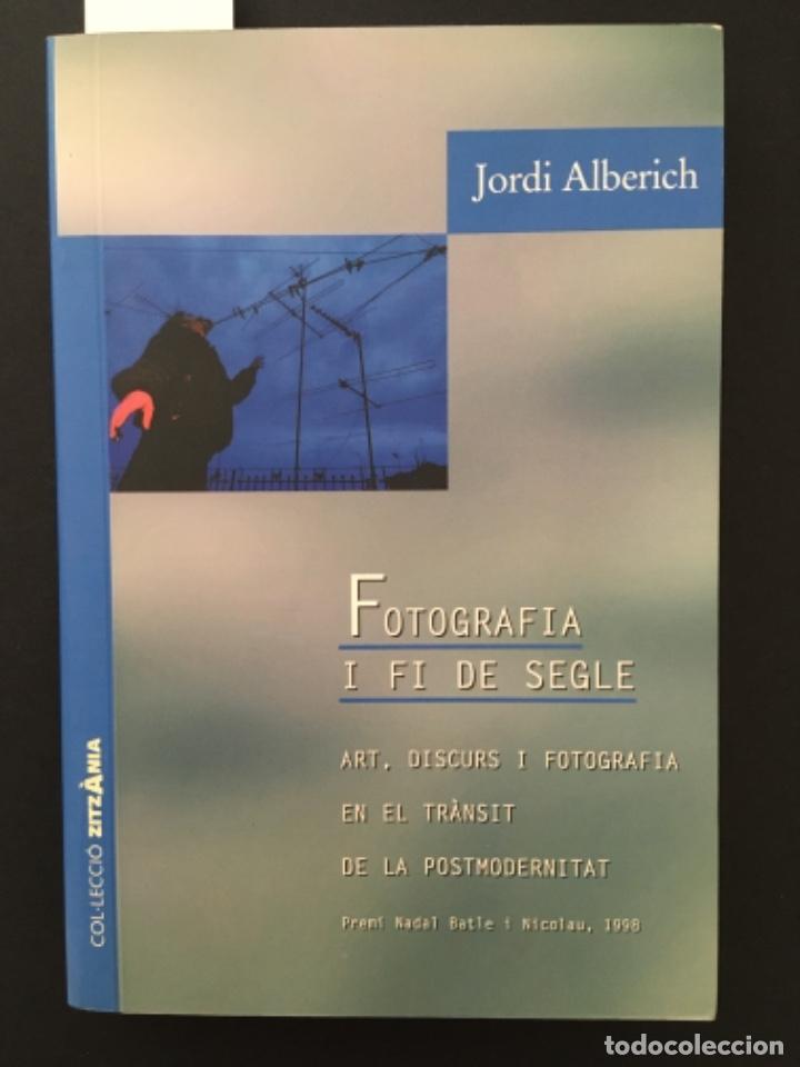 Libros de segunda mano: FOTOGRAFIA I FI DE SEGLE, JORDI ALBERICH