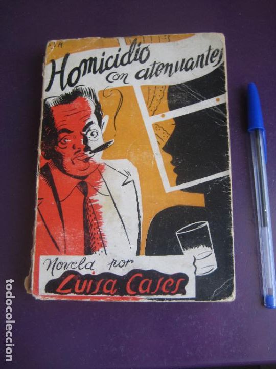 Libros de segunda mano: HOMICIDIO CON ATENUANTES - LUISA CASES - EDIT LAS ANTORCHAS 1950 - PULP - TAPA BLANDA - 315 PAGS