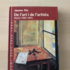 Libros de segunda mano: DE L'ART I DE L'ARTISTA: DIETARI (1982-1991), JAUME PLA, CAIXA SABADELL, EDICIONS 62. Lote 277143288