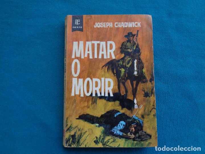 Libros de segunda mano: MATAR O MORIR, JOSEPH CHADWICK. 1965 - Foto 1