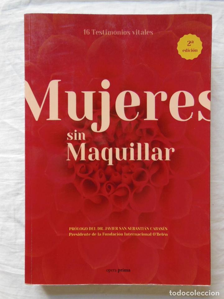 Libri di seconda mano: MUJERES SIN MAQUILLAR (16 testimonios vitales) 2013 VARIAS AUTORAS