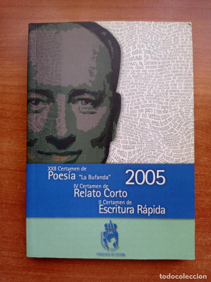Second hand books: XXII Certamen de Poes&iacute;a &rdquo;La Bufanda&rdquo;, IV Cert. de Relato Corto, II Cert. de Escritura R&aacute;pida, 2005