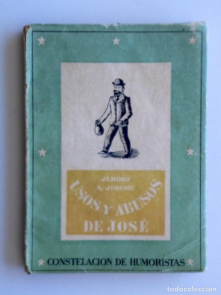 Libri di seconda mano: JEROME K. JEROME // USOS Y ABUSOS DE JOS&Eacute; // CONSTELACI&Oacute;N DE HUMORISTAS // EDICION LA GACELA // 1941