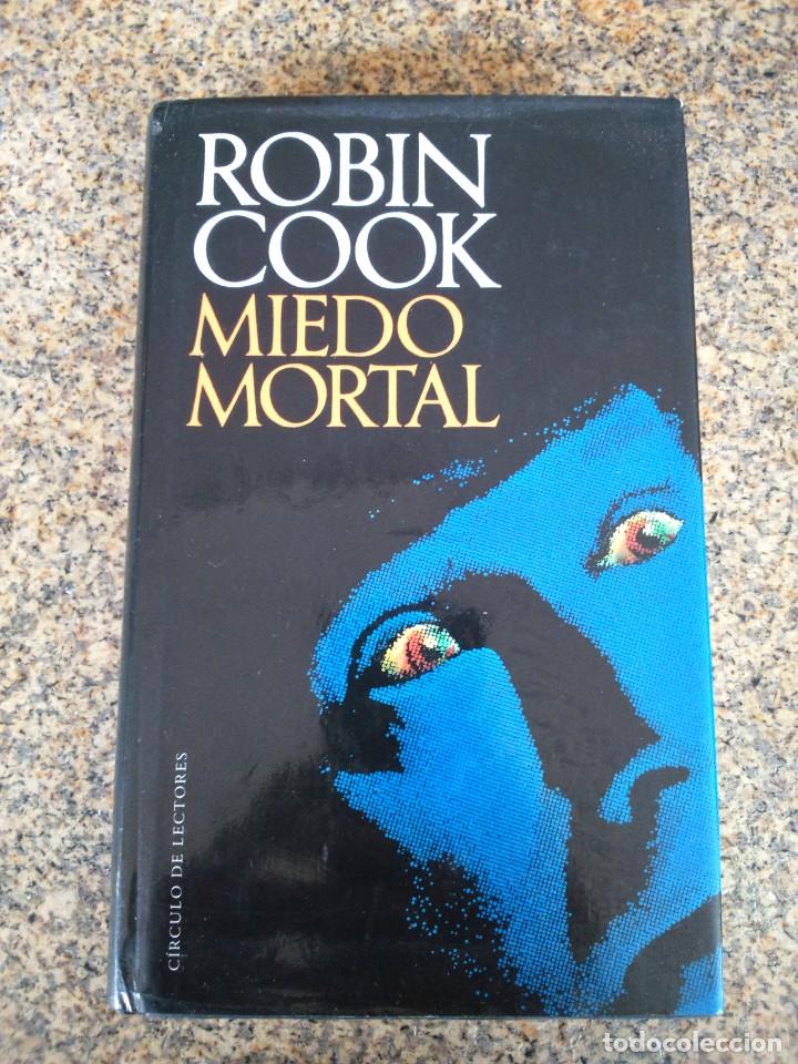 Libros de segunda mano: MIEDO MORTAL -- ROBIN COOK -- CIRCULO 1990 -- - Foto 1