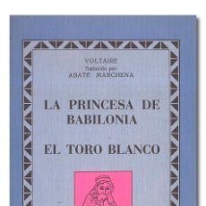 Libros de segunda mano: VOLTAIRE.- LA PRINCESA DE BABILONIA. EL TORO BLANCO. LÍPARI EDICIONES, 1990
