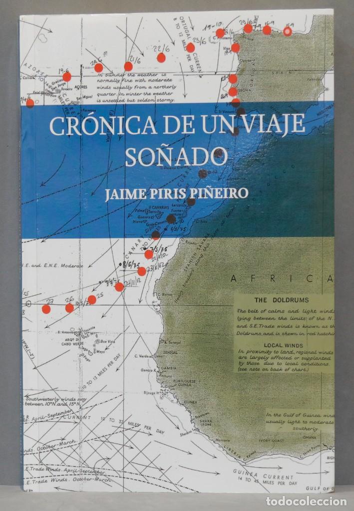 Livres d'occasion: 2015.- CR&Oacute;NICA DE UN VIAJE SO&Ntilde;ADO. PIRIS PI&Ntilde;EIRO. DEDICADO POR AUTOR