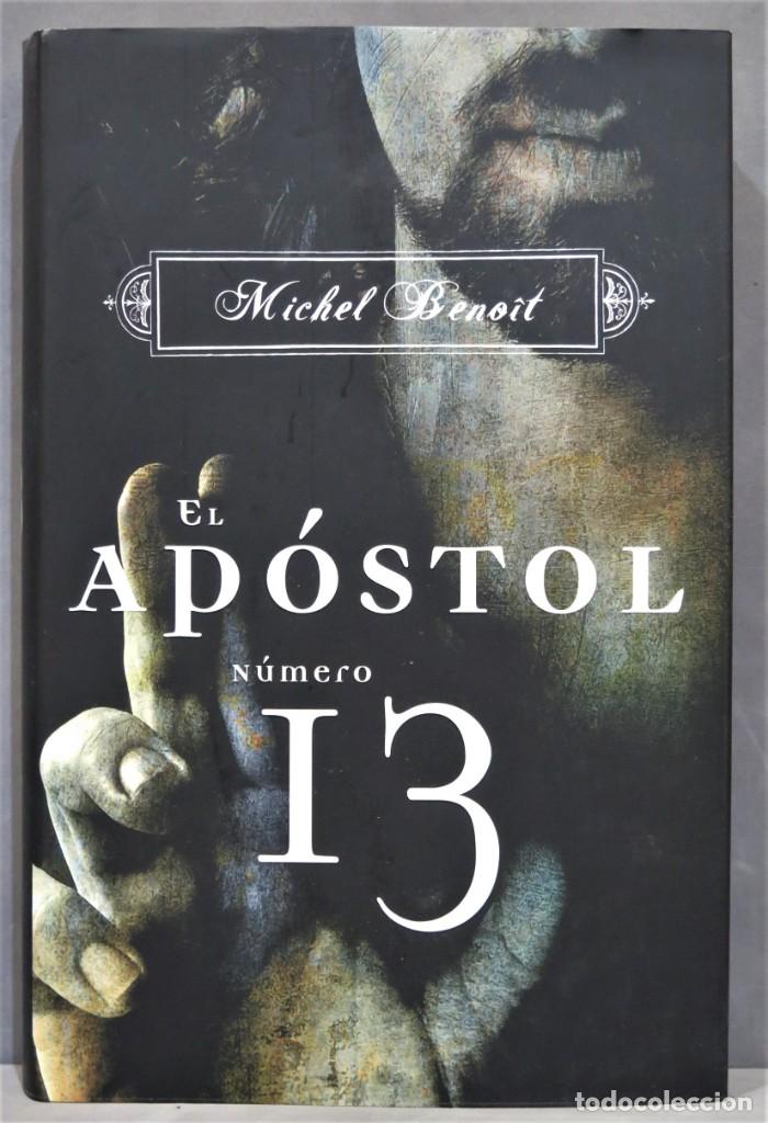 Libros de segunda mano: 2007.- EL APOSTOL N&Uacute;MERO 13. MICHEL BENOIT - Foto 1