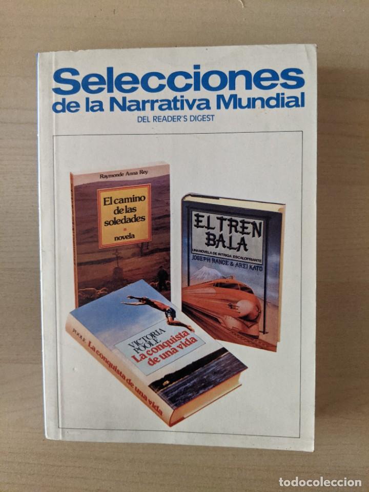 Second hand books: SELECCIONES DE LA NARRATIVA MUNDIAL &rdquo;EL CAMINO DE LAS SOLEDADES, TREN BALA Y CONQUISTA DE UNA VIDA&rdquo;