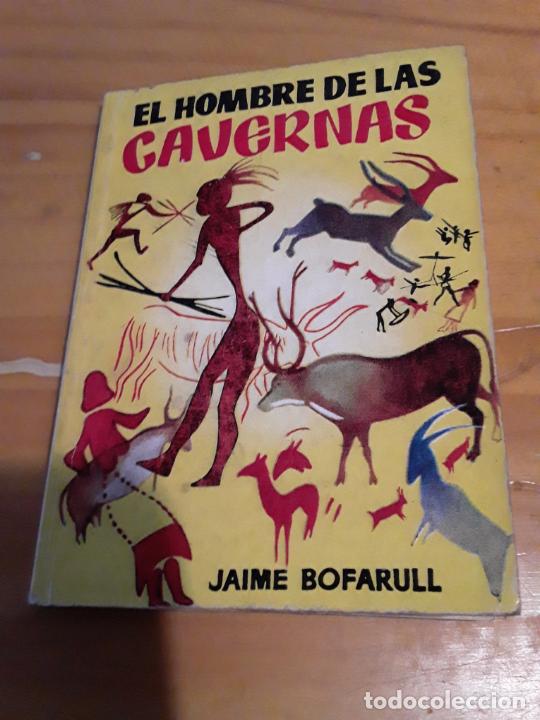 Libros de segunda mano: EL HOMBRE DE LAS CAVERNAS.JAIME BOFARULL.EDIC.G.P.ENCICLOPEDIA PULGA 186.64 PAGINAS.