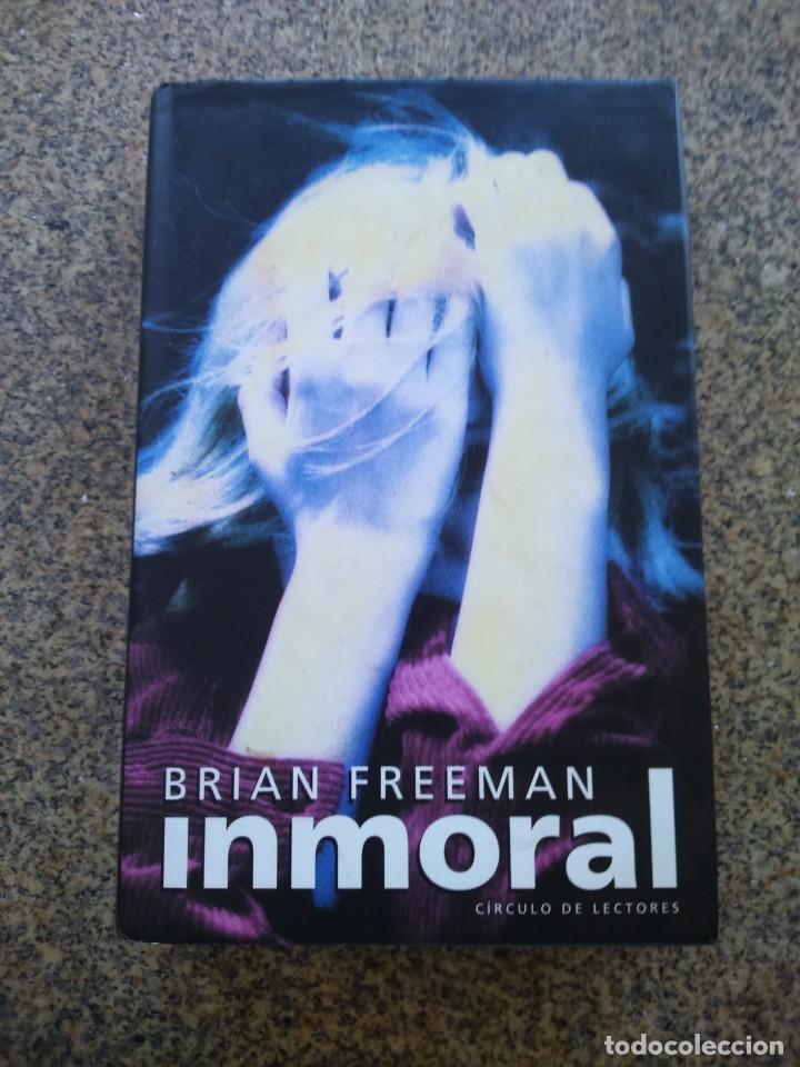 Libros de segunda mano: INMORAL -- BRIAN FREEMAN -- CIRCULO 2005 -- - Foto 1